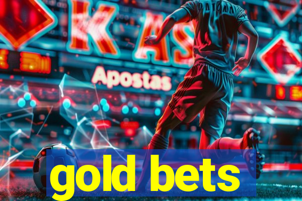 gold bets